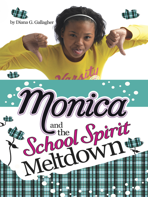 Title details for Monica and the School Spirit Meltdown by Diana G Gallagher - Available